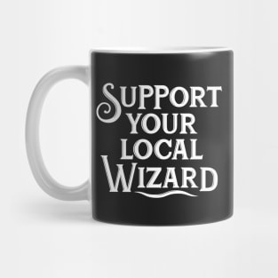 Support Your Local Wizard Mug